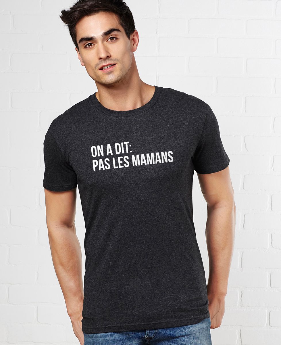 T-Shirt homme Pas les mamans