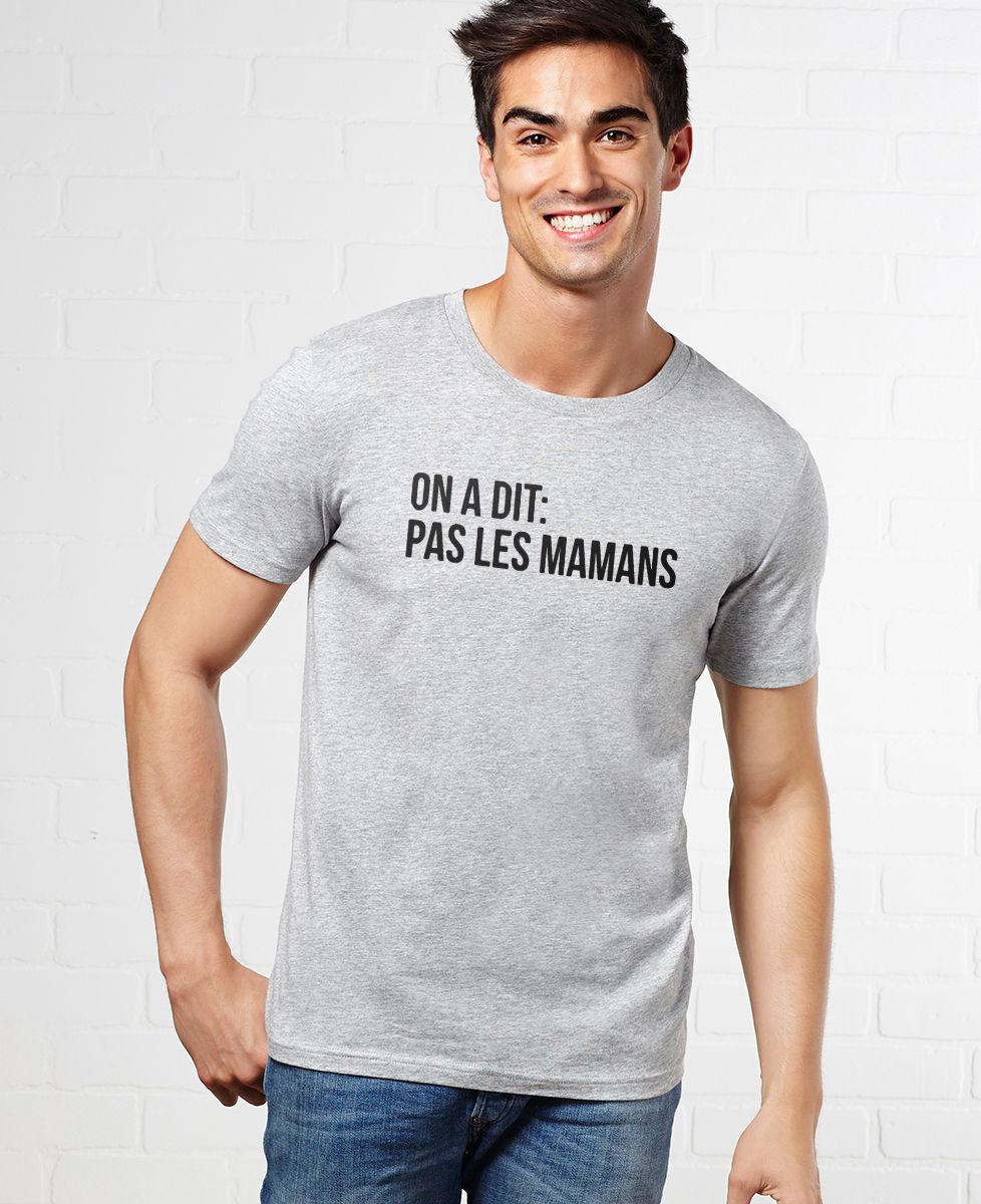 T-Shirt homme Pas les mamans