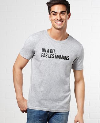 T-Shirt homme Pas les mamans