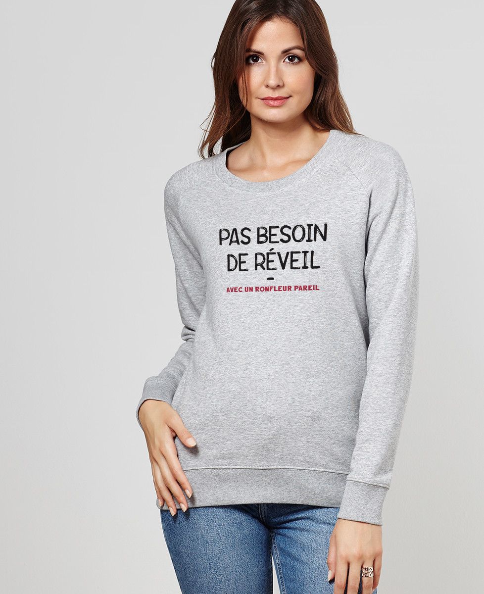 Sweatshirt femme Pas besoin de réveil - Cadeaux Couple