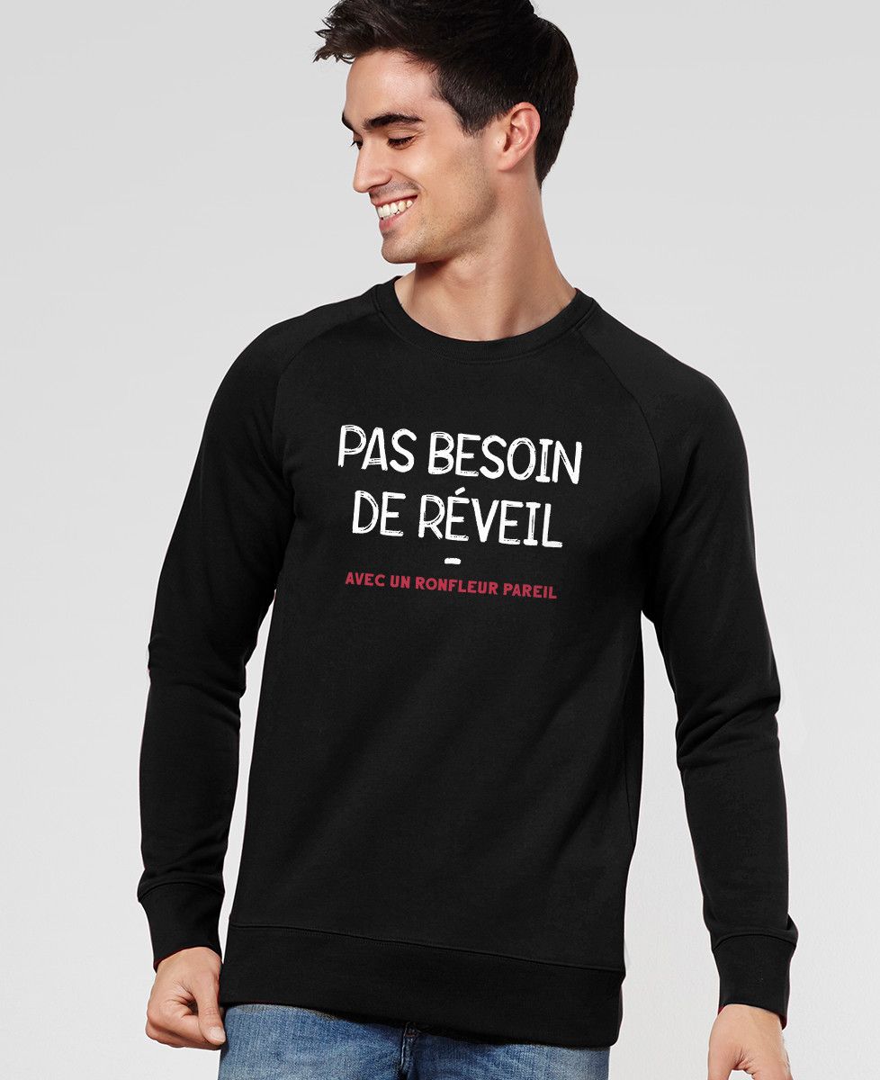 Sweatshirt homme Pas besoin de réveil - Cadeaux Couple