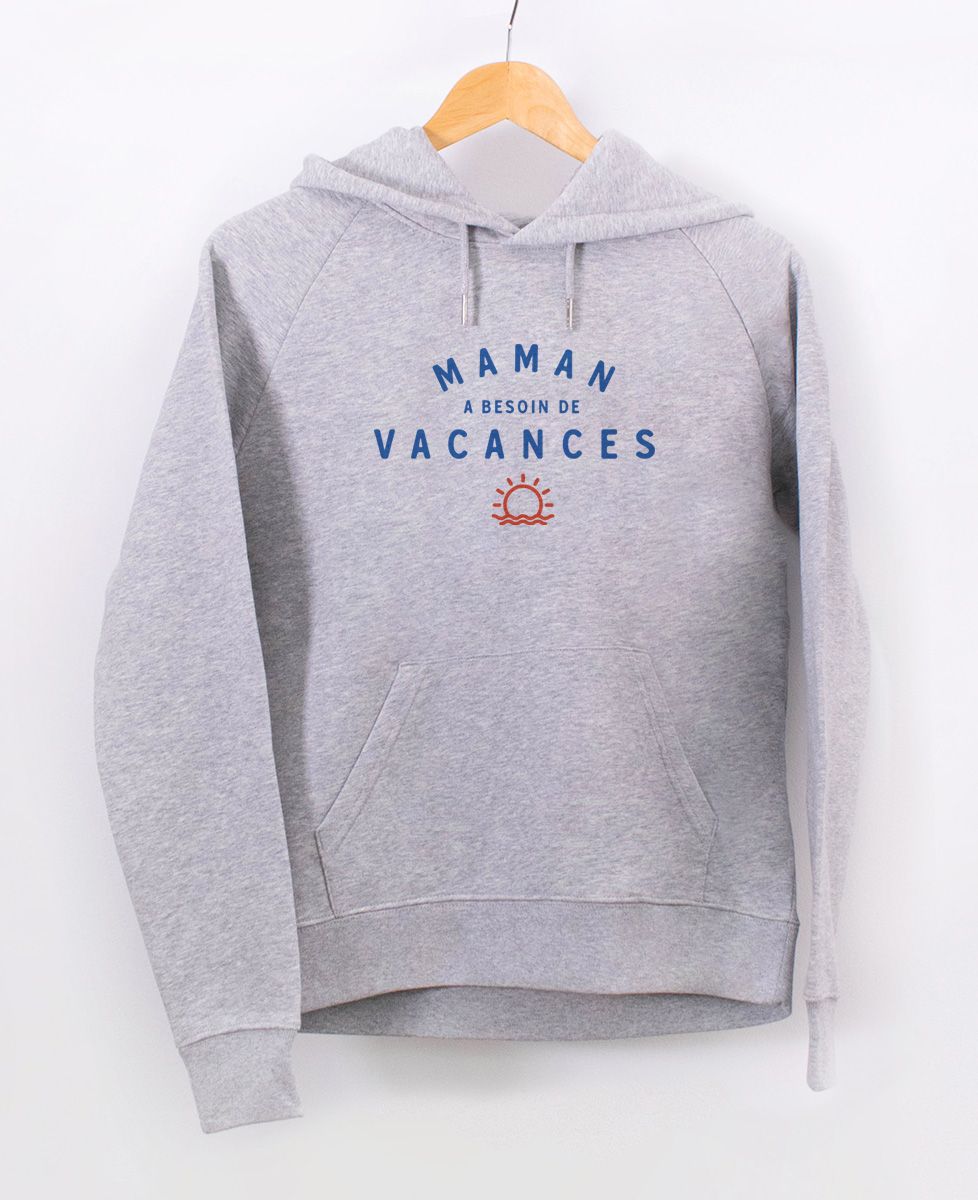 Hoodie femme Maman a besoin de vacances - Cadeaux Maman