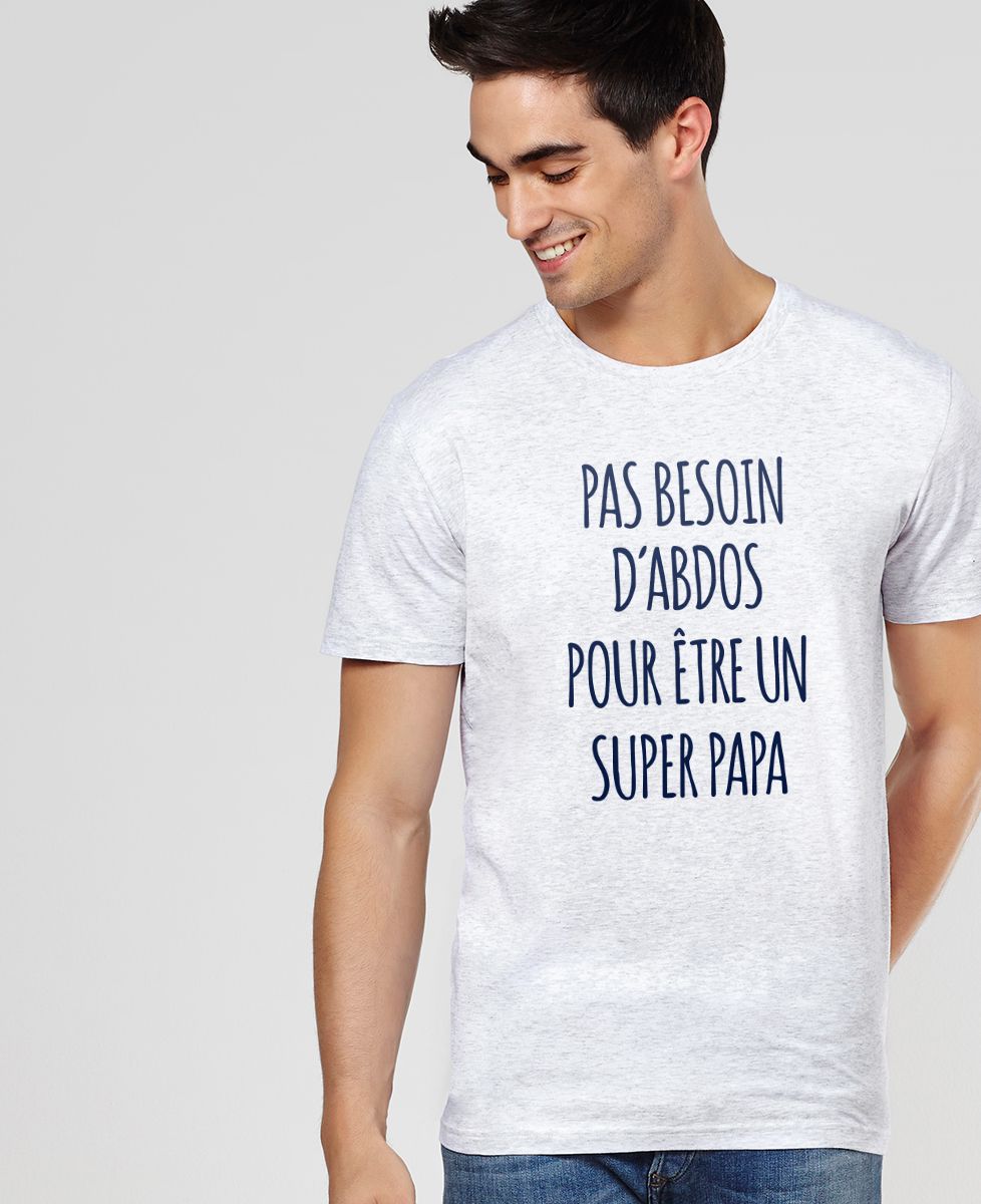 T-shirt homme Pas besoin d'abdos super papa - Sport, Cadeaux Papa