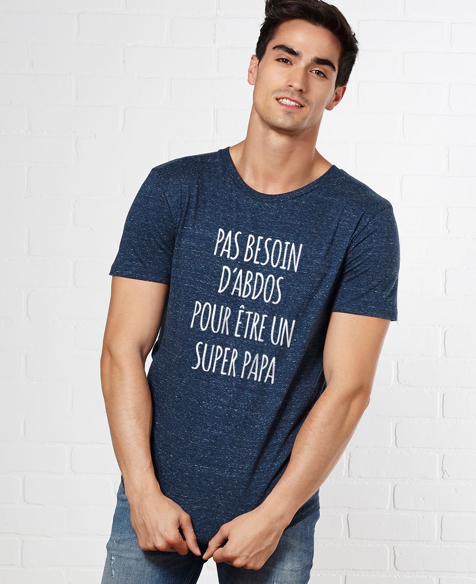 T-Shirt homme Pas besoin d'abdos super papa