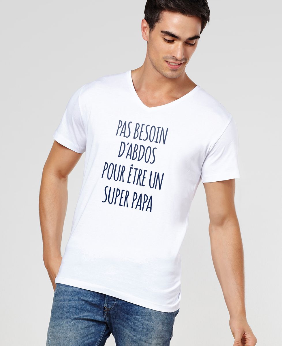 T-Shirt homme Pas besoin d'abdos super papa