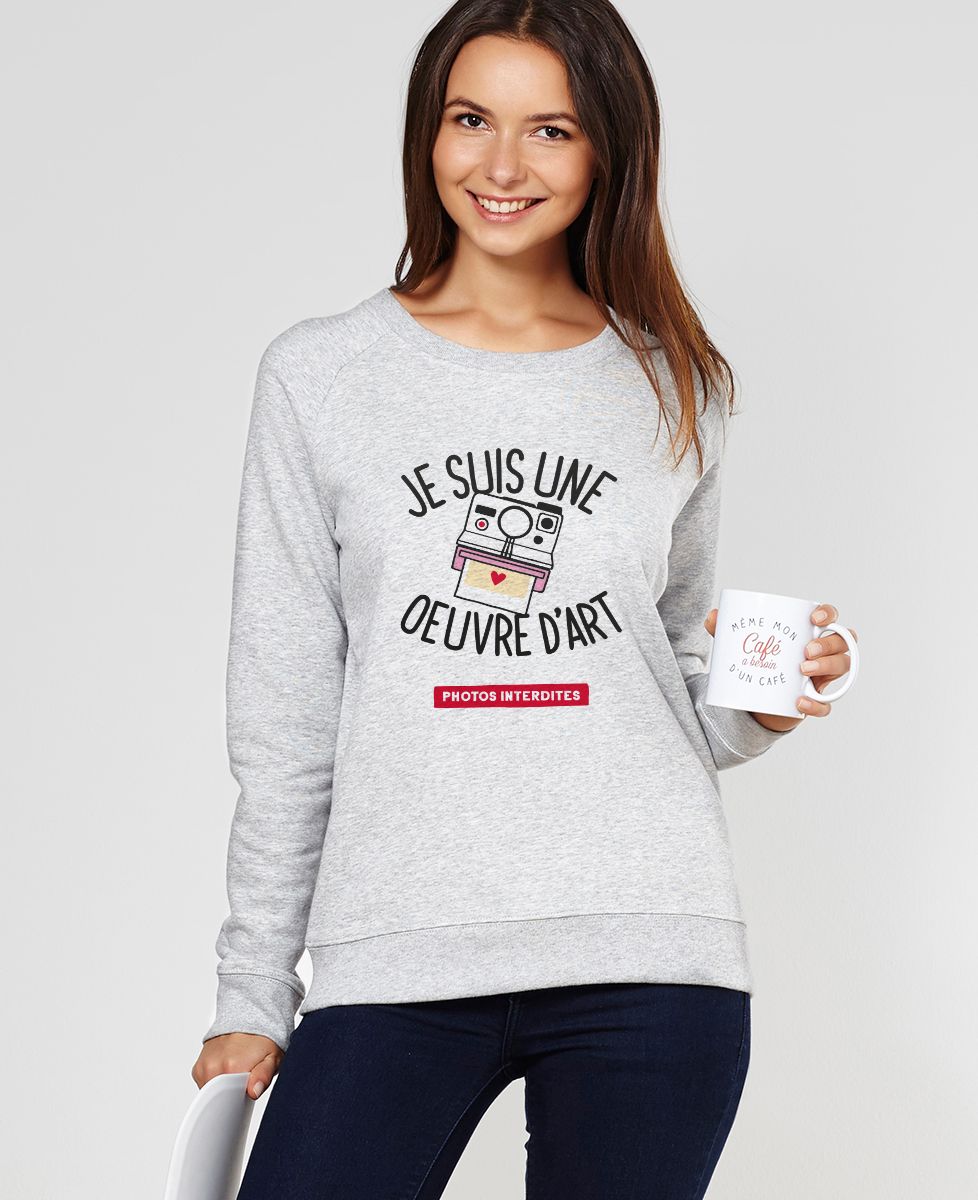 Sweatshirt femme Je suis une oeuvre d'art