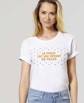 T-Shirt femme Le foot est un sport de filles