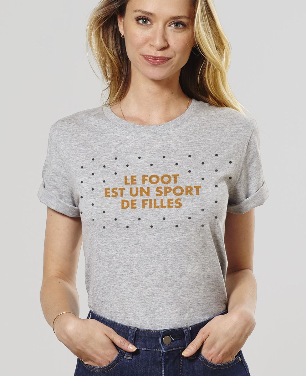 T-Shirt femme Le foot est un sport de filles