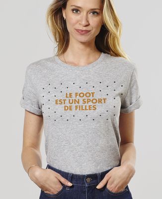 T-Shirt femme Le foot est un sport de filles