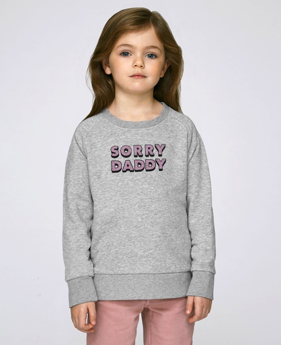 Sweatshirt enfant Sorry Dady