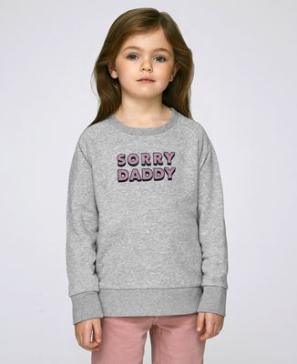 Sweatshirt enfant Sorry Dady