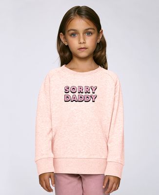 Sweatshirt enfant Sorry Dady
