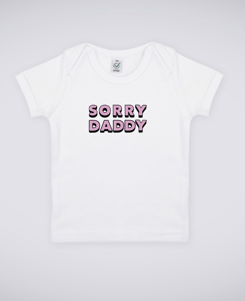 T-Shirt bébé Sorry Dady
