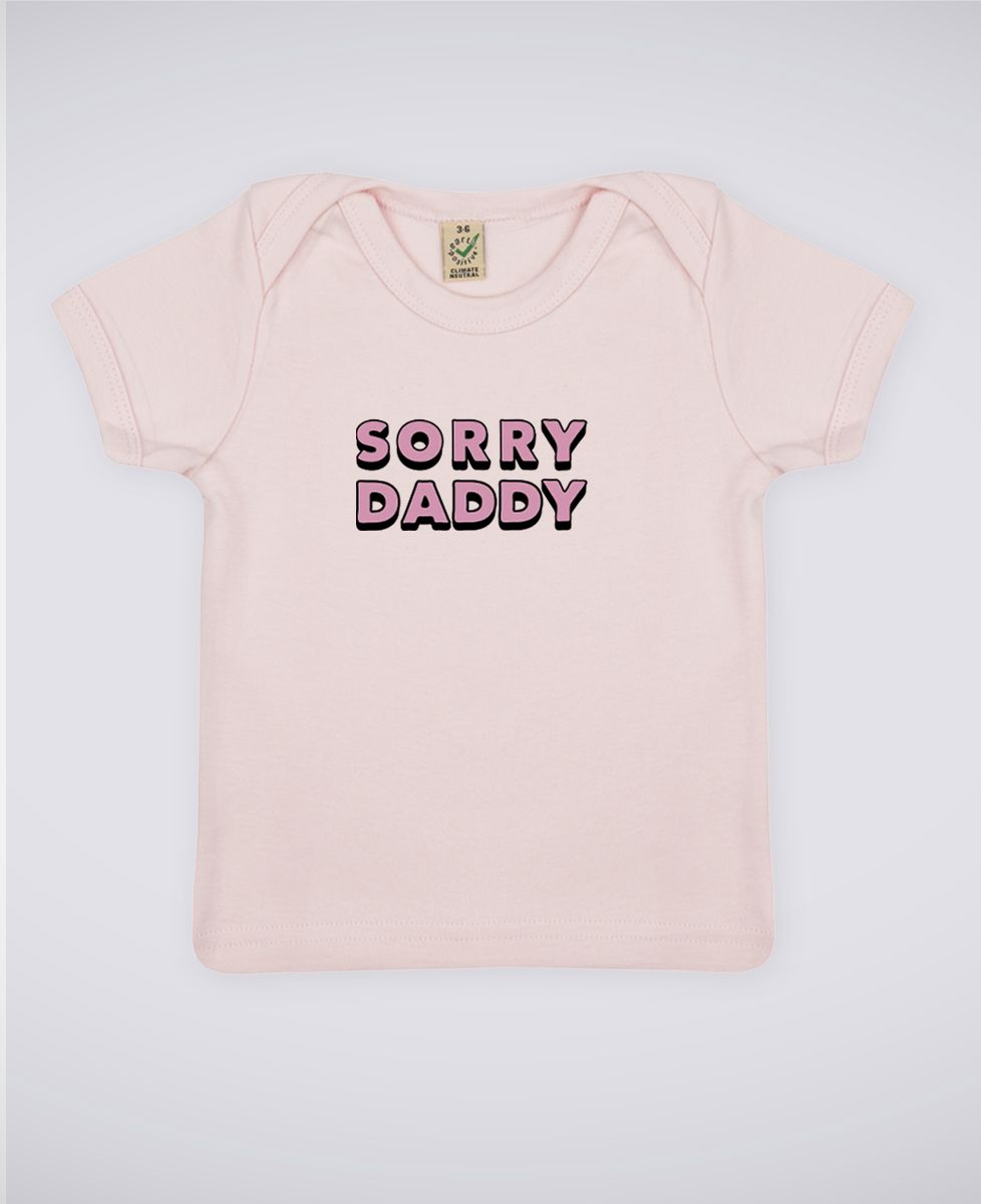 T-Shirt bébé Sorry Dady