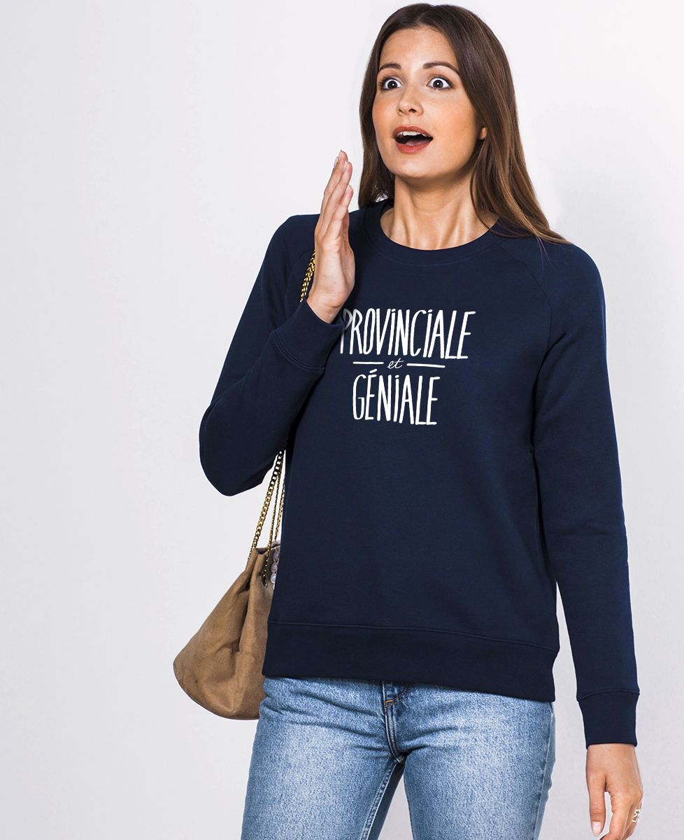 Sweatshirt femme Provinciale et géniale