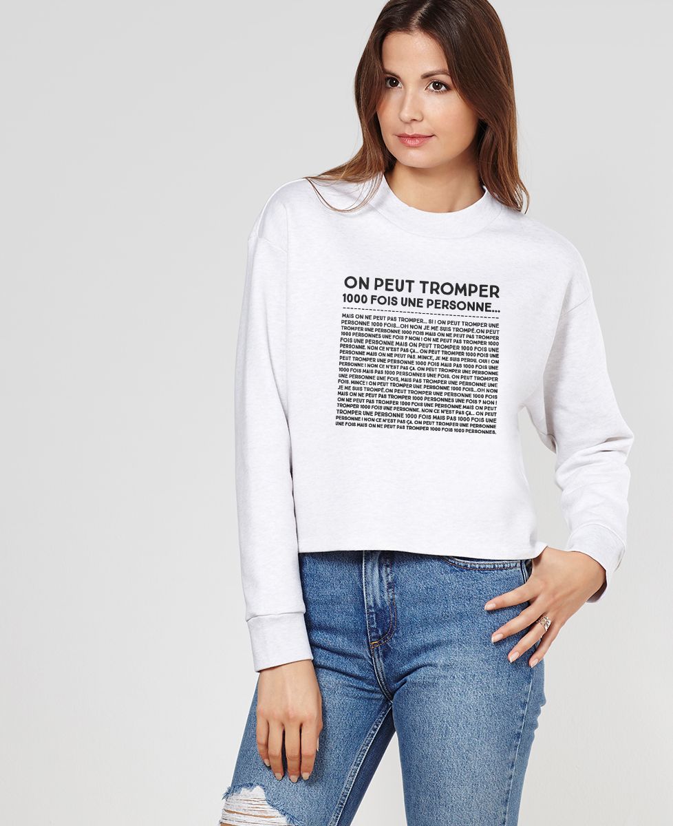 Sweatshirt femme On peut tromper une personne mille fois