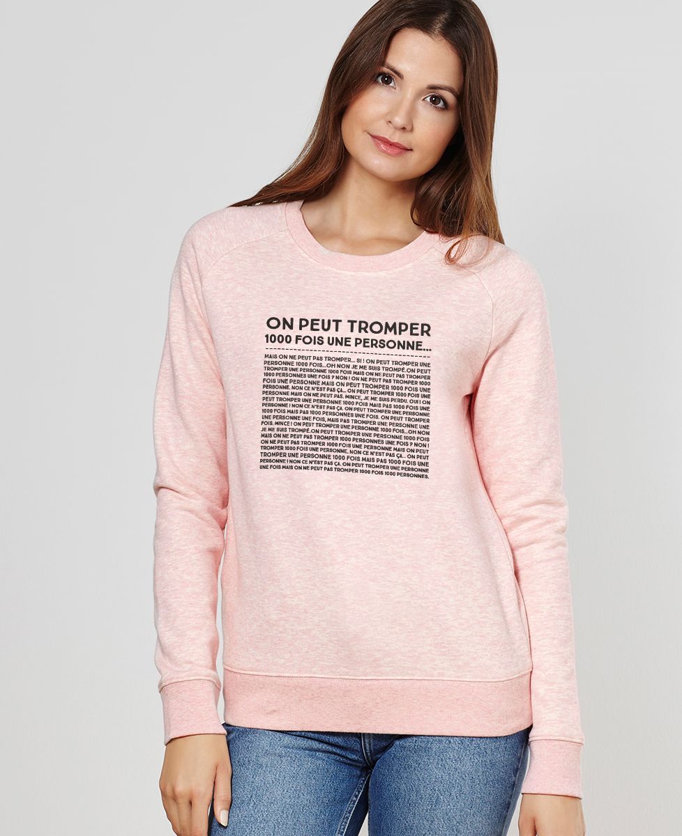 Sweatshirt femme On peut tromper une personne mille fois