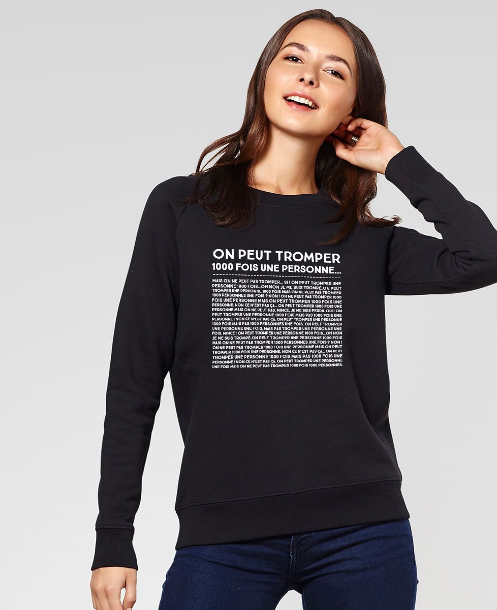 Sweatshirt femme On peut tromper une personne mille fois