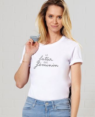 T-Shirt femme Le Futur est Féminin