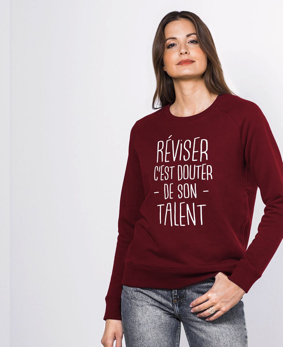 Sweatshirt femme Réviser c'est douter de son talent