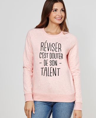 Sweatshirt femme Réviser c'est douter de son talent