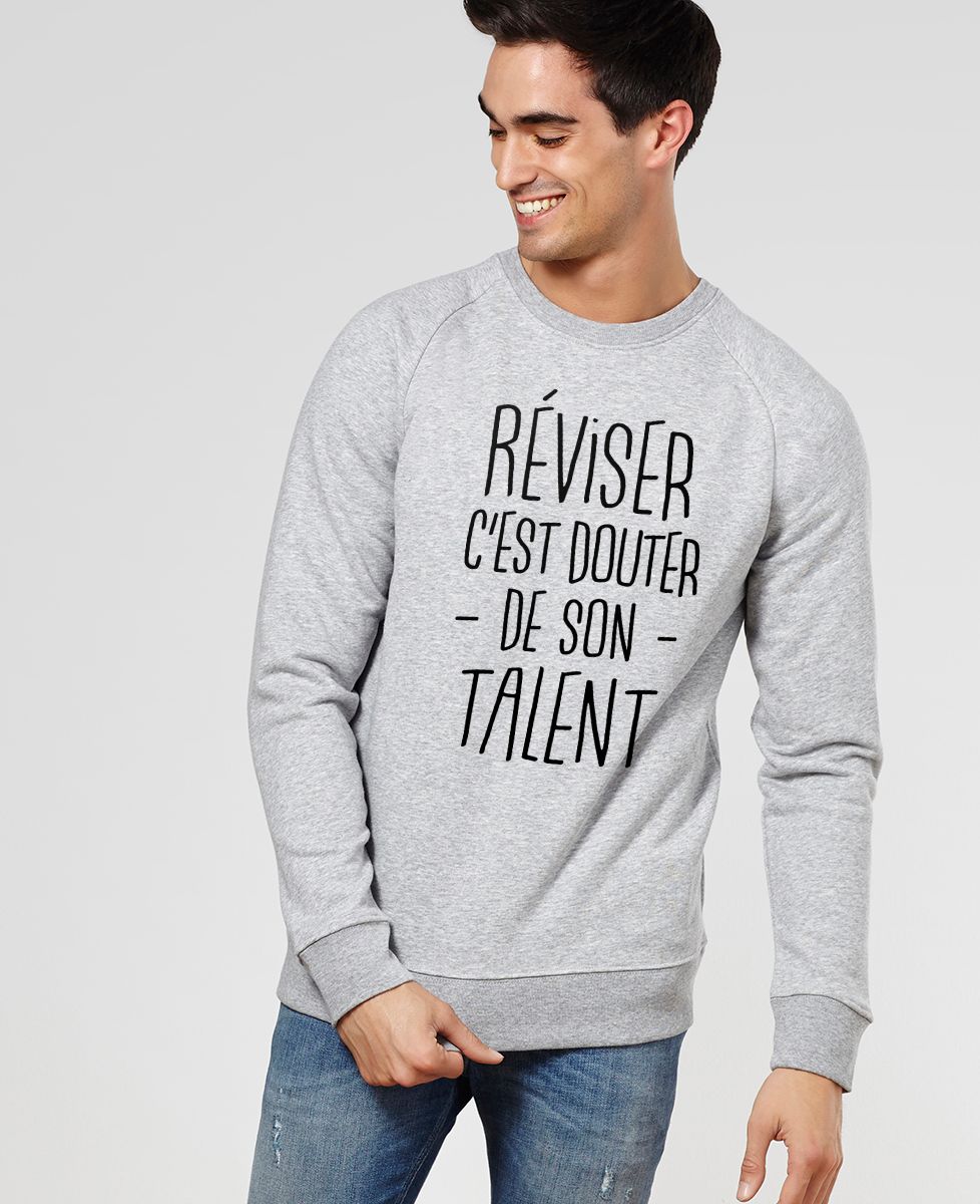 Sweatshirt homme Réviser c'est douter de son talent