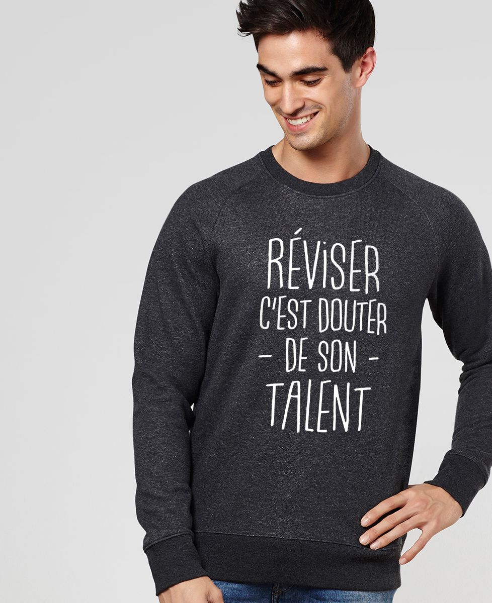 Sweatshirt homme Réviser c'est douter de son talent