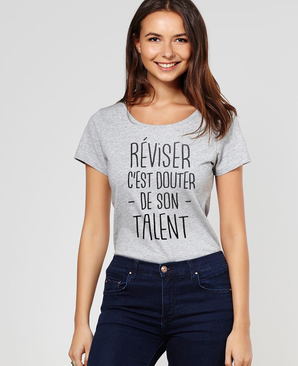 T-shirt femme Réviser c'est douter de son talent