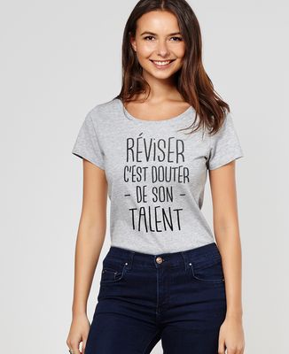 T-shirt femme Réviser c'est douter de son talent