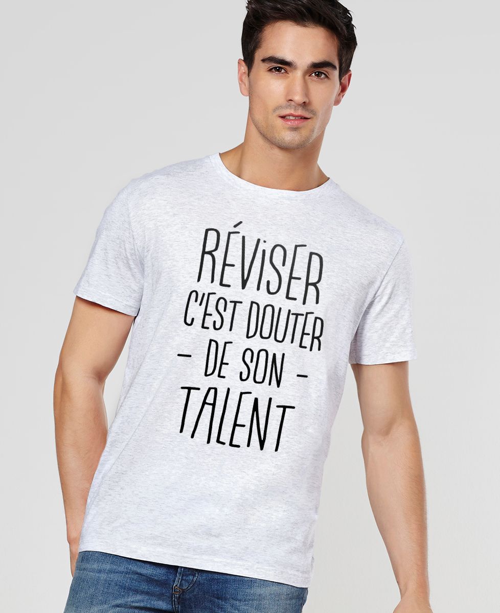 T-shirt homme Réviser c'est douter de son talent