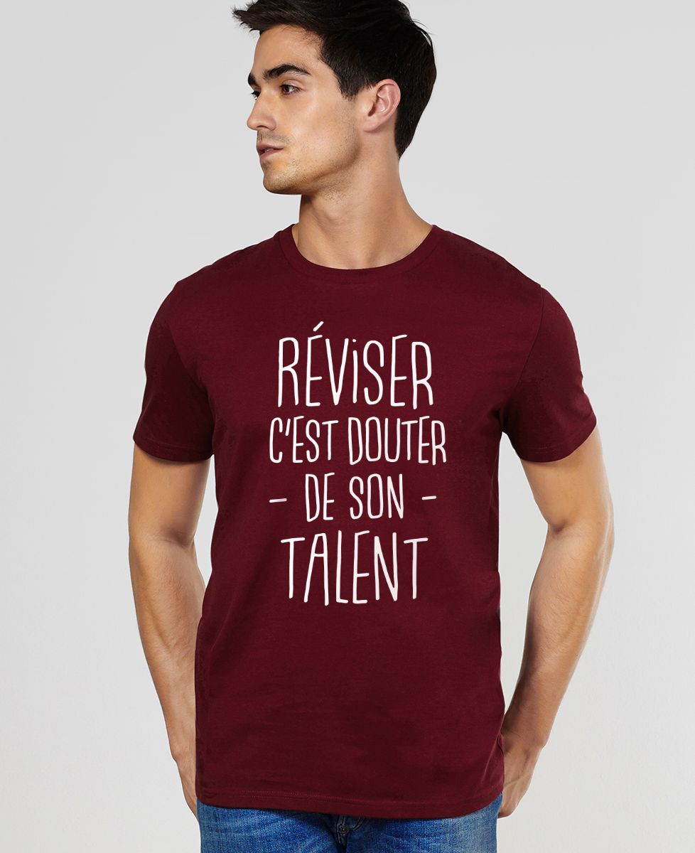 T-Shirt homme Réviser c'est douter de son talent