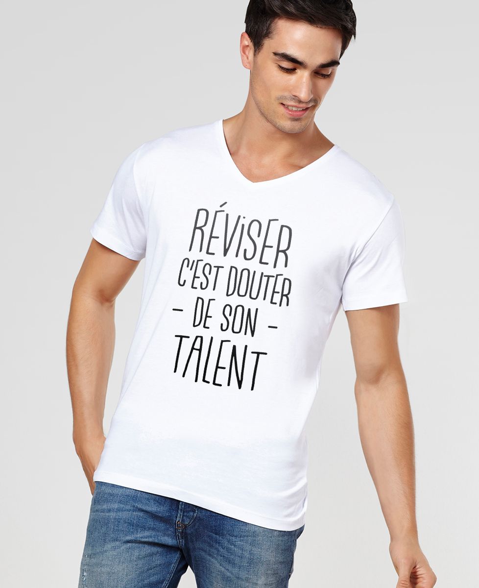 T-Shirt homme Réviser c'est douter de son talent