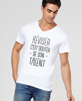 T-Shirt homme Réviser c'est douter de son talent