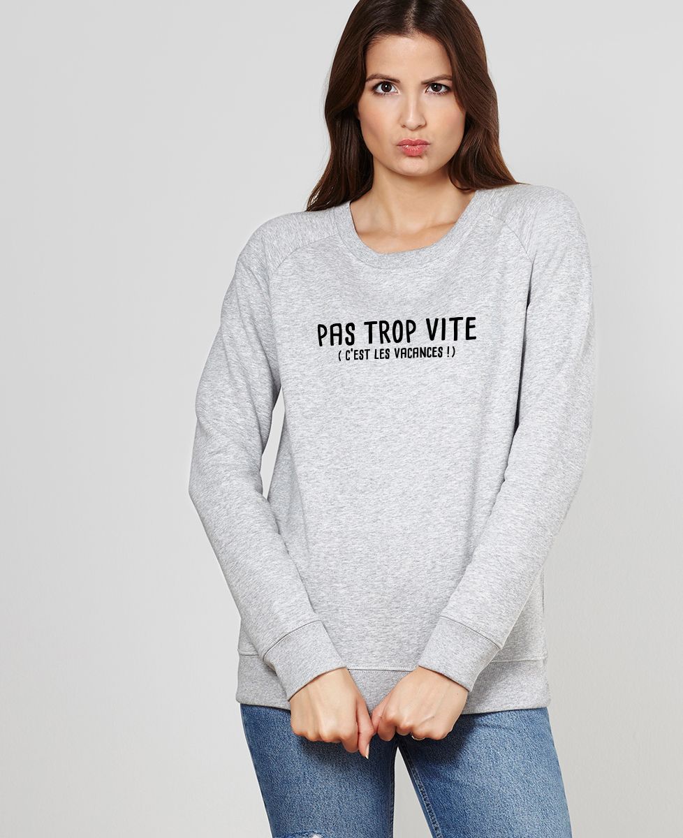 Sweatshirt femme Pas trop vite