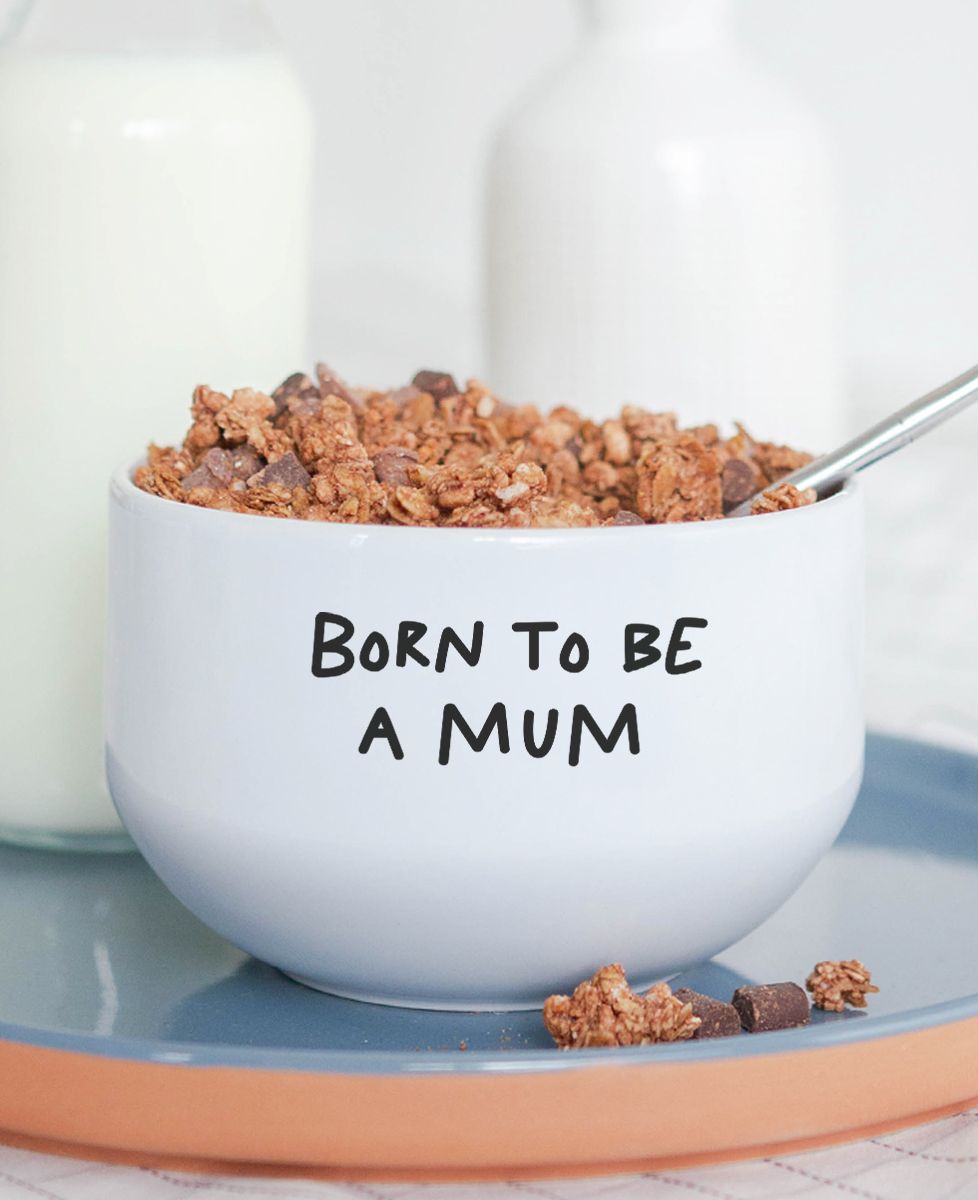 Bowl Born to be a mum - Mom's gifts