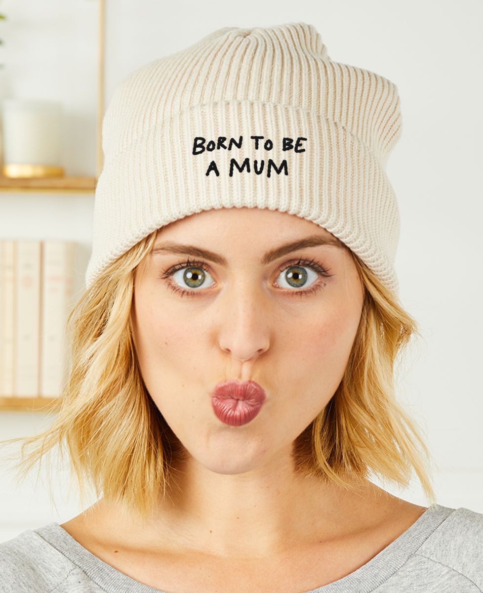 Bonnet Born to be a mum - Cadeaux Maman