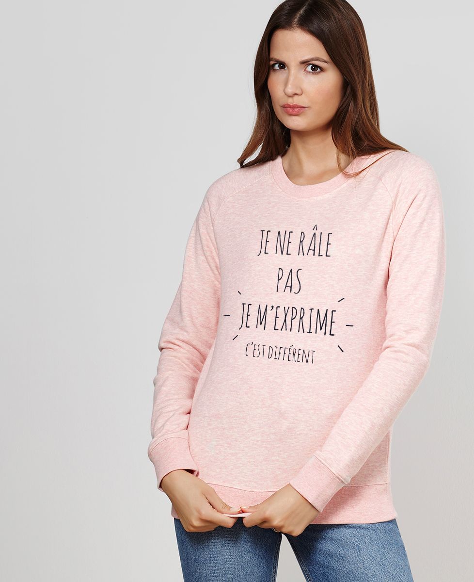 Sweatshirt femme Je ne râle pas je m'exprime