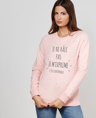 Sweatshirt femme Je ne râle pas je m'exprime