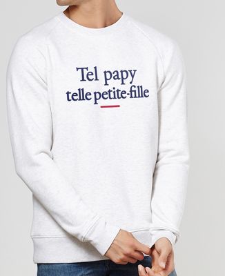 Sweatshirt homme Tel papy telle petite-fille