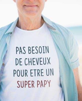 T-Shirt homme Pas besoin de cheveux pour être un super papy