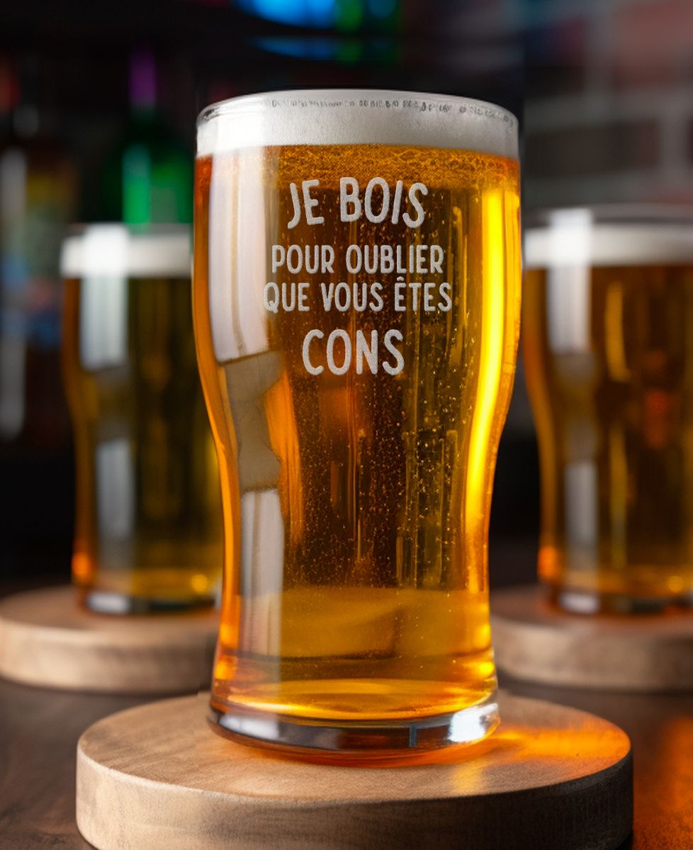 Verre à bière Je bois pour oublier que vous êtes cons - Apéro, Mariage
