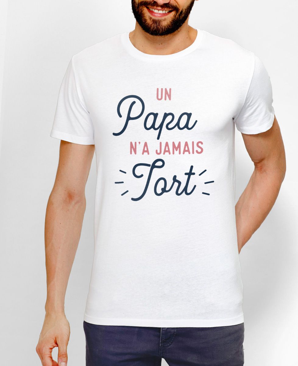 T-Shirt homme Un Papa n'a jamais tort