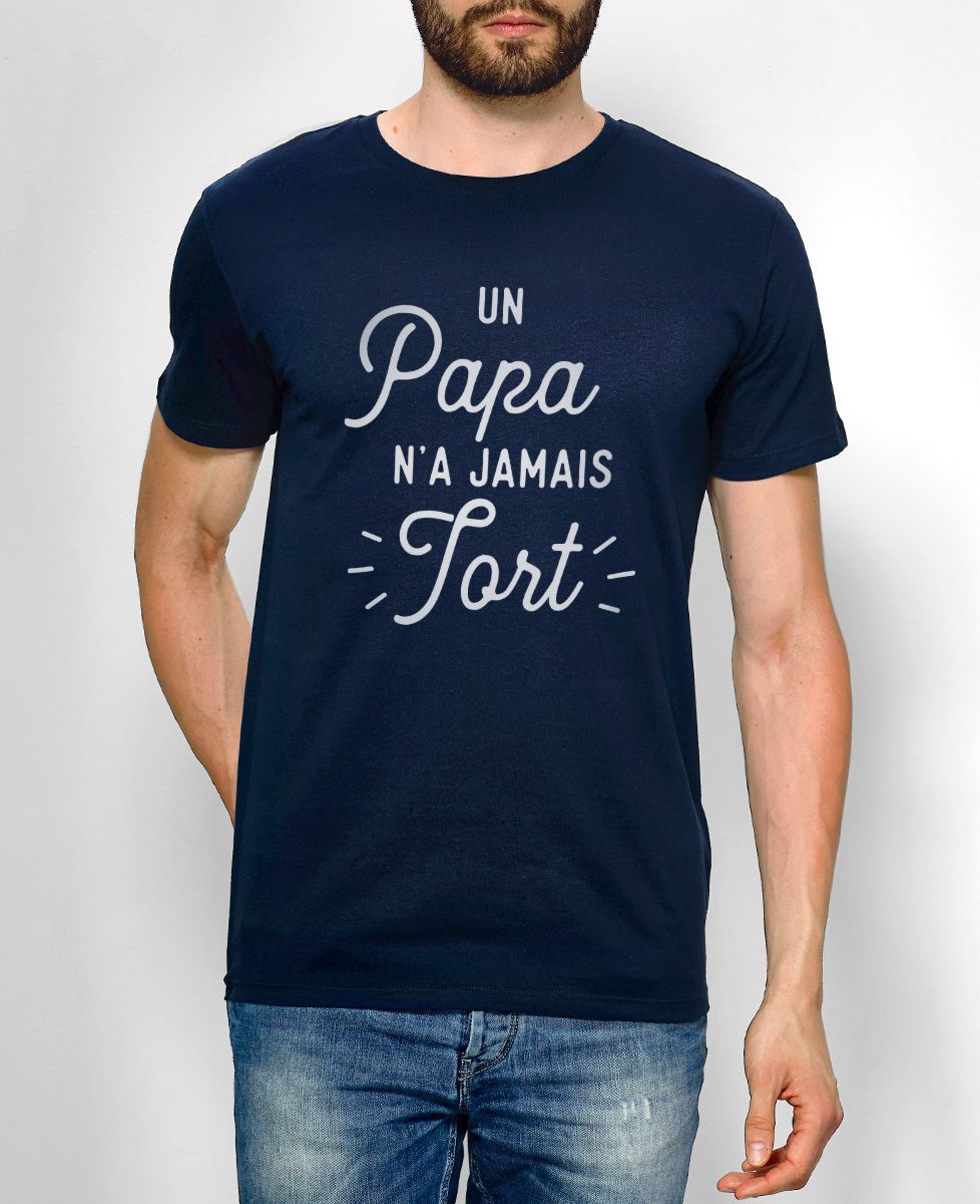 T-Shirt homme Un Papa n'a jamais tort