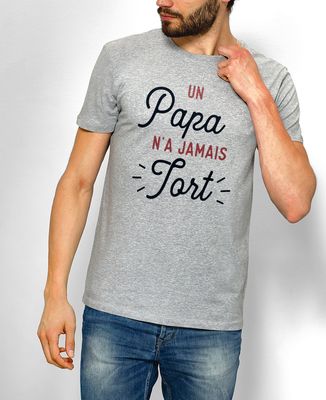 T-Shirt homme Un Papa n'a jamais tort