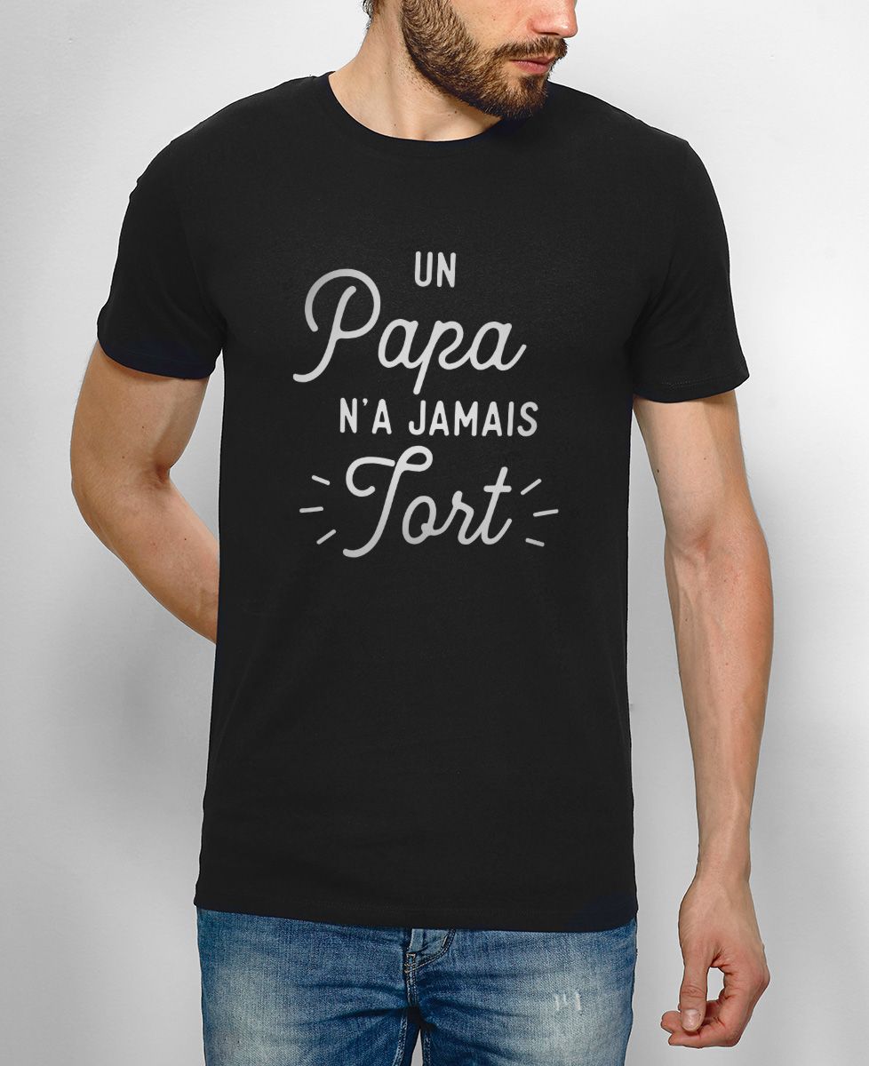 T-Shirt homme Un Papa n'a jamais tort
