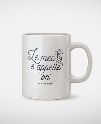 Mug Le mec s'appelle On