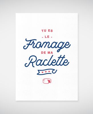 Affiche Tu es le fromage de ma raclette