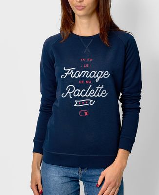 Sweatshirt femme Tu es le fromage de ma raclette