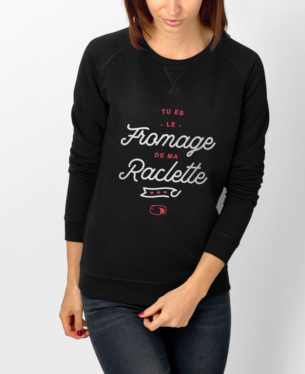 Sweatshirt femme Tu es le fromage de ma raclette