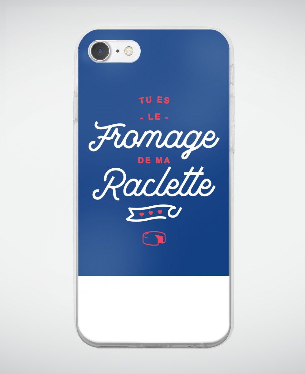 Coque smartphone Tu es le fromage de ma raclette